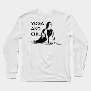 Yoga and Chill Long Sleeve T-Shirt